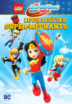 Lego DC Comics Super Heroes : tous les films - Tout Superman est dans Mag Of Steel LEGO DC Super Hero Girls : Le Collège des Super-Méchants